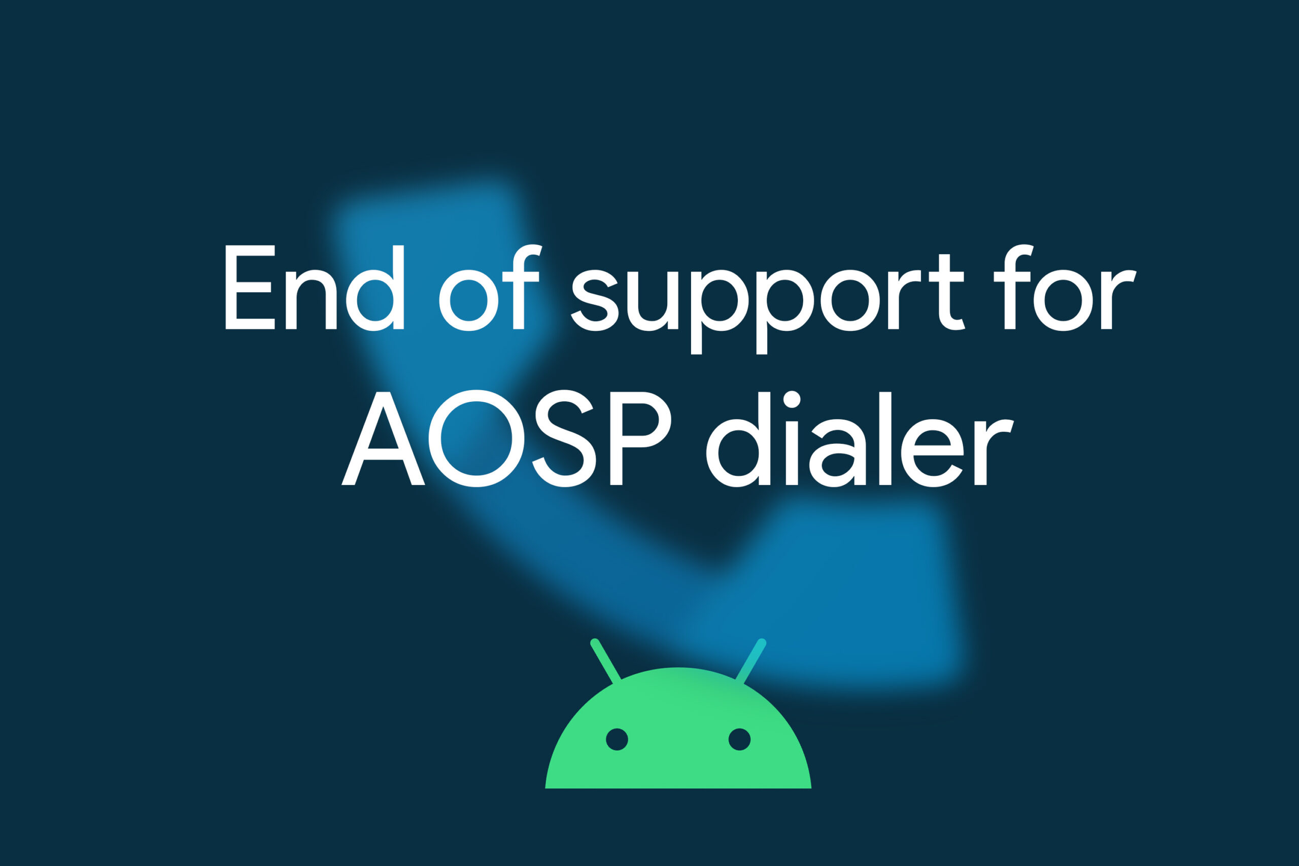 Google drops support for AOSP phone and messaging app